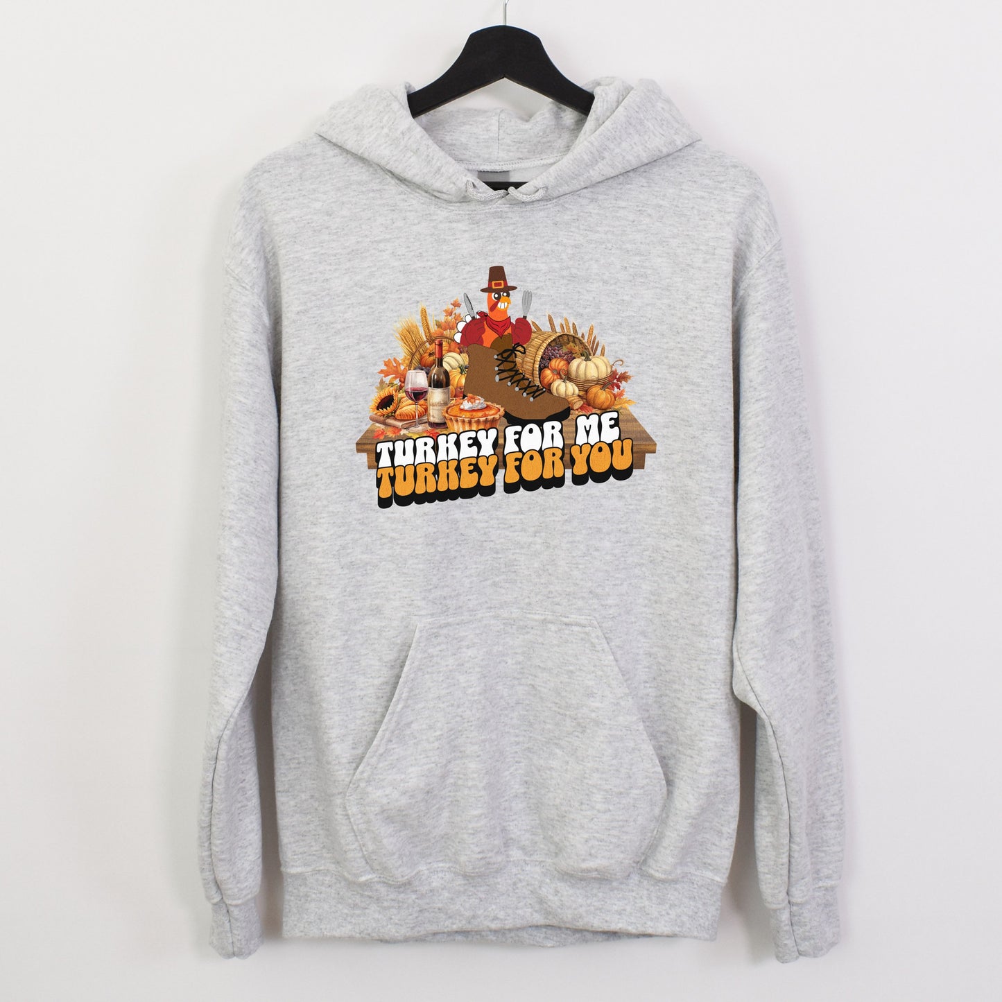 Turkey for Me Turkey For You | Unisex Hooded Sweatshirt