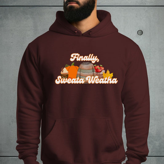 Finally, Sweata Weatha | Unisex Hooded Sweatshirt