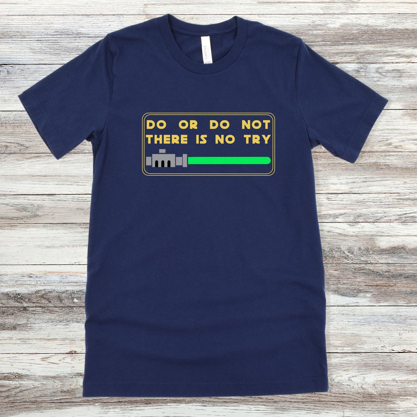 Do or Do Not There Is No Try | Unisex Jersey Short Sleeve Tee