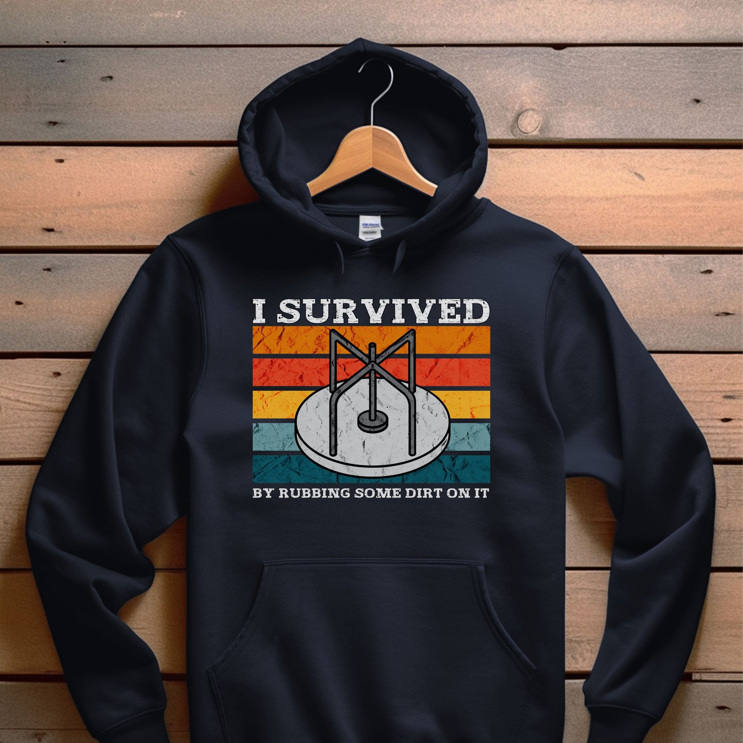 I Survived By Rubbing Some Dirt On It | Unisex Hooded Sweatshirt